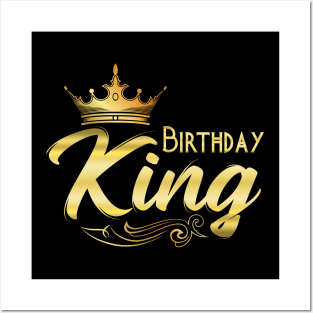 Mens Birthday, Birthday King, Boys Birthday Fathers Day Men Posters and Art